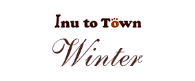 Inu to Town Winter