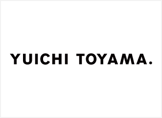 YUICHI TOYAMA./ユウイチトヤマ

