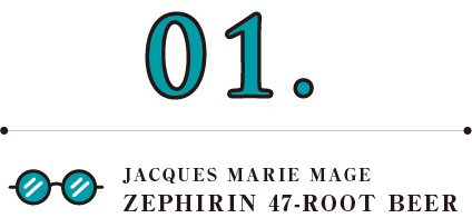 JACQUES MARIE MAGE（ジャック マリー マージュ） ZEPHIRIN 47-ROOT BEER