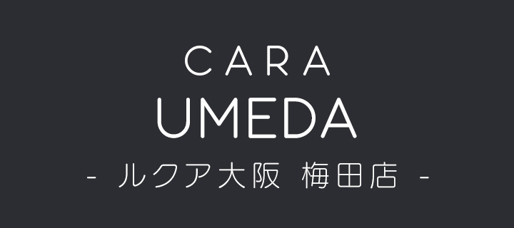 CARA ルクア大阪 梅田店