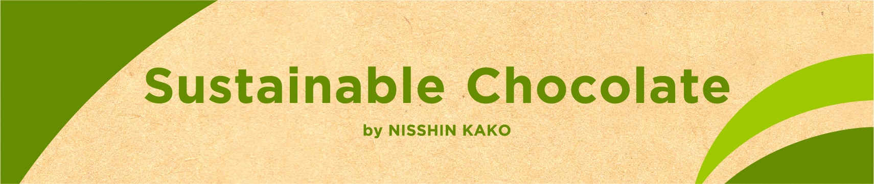 Sustainable Chocolate by NISSHIN KAKO