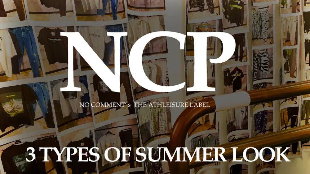 NCP　3TYPES OF SUMMER LOOK