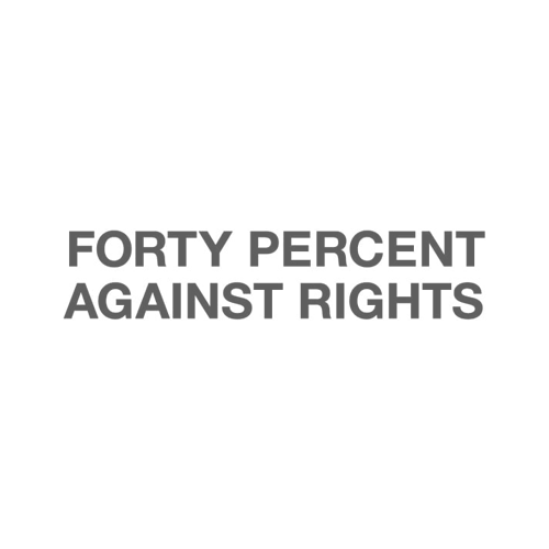 FORTY PERCENTS AGAINST RIGHTS