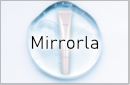 Mirrorla（ミラーラ）